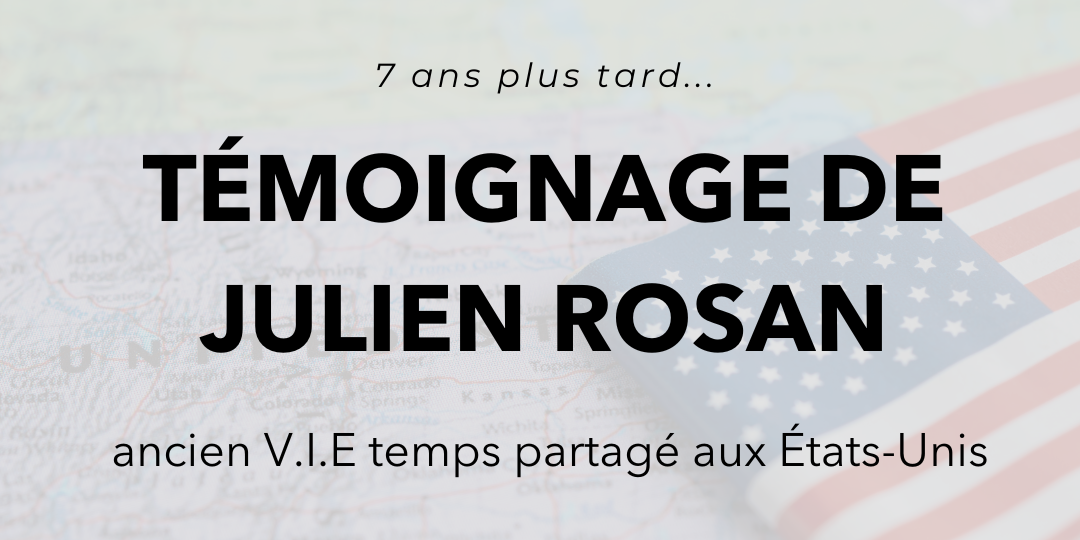Témoignage de Julien Rosan, ancien VIE temps partagé aux États-Unis