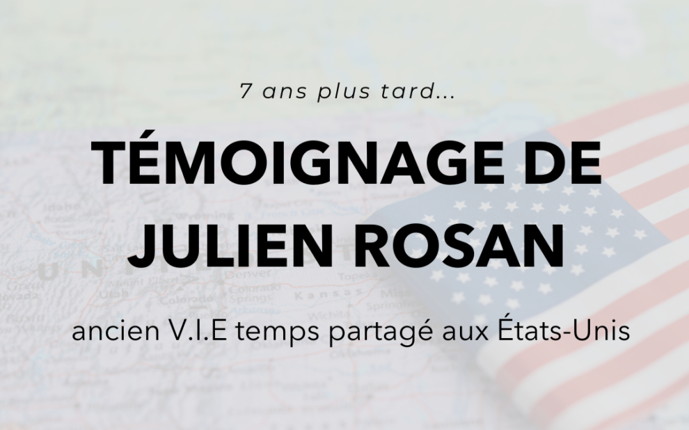 Témoignage de Julien Rosan, ancien VIE temps partagé aux États-Unis