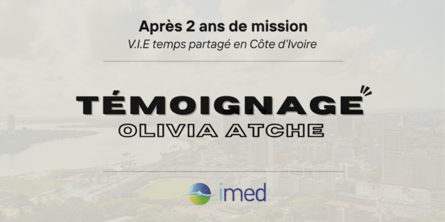 Témoignage de notre V.I.E temps partagé Imed, Olivia Atche, qui était en mission en Côte d'Ivoire